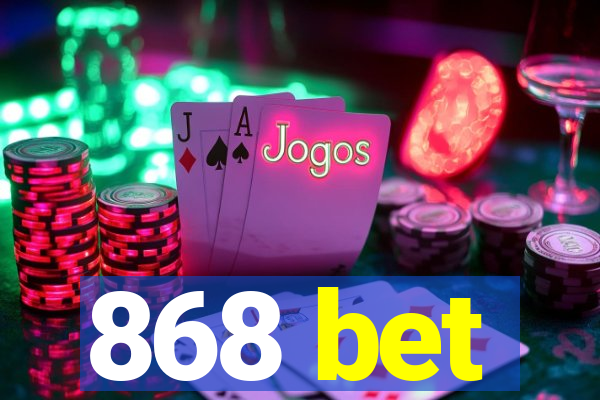 868 bet